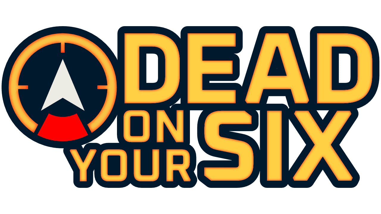 Dead On Your Six
